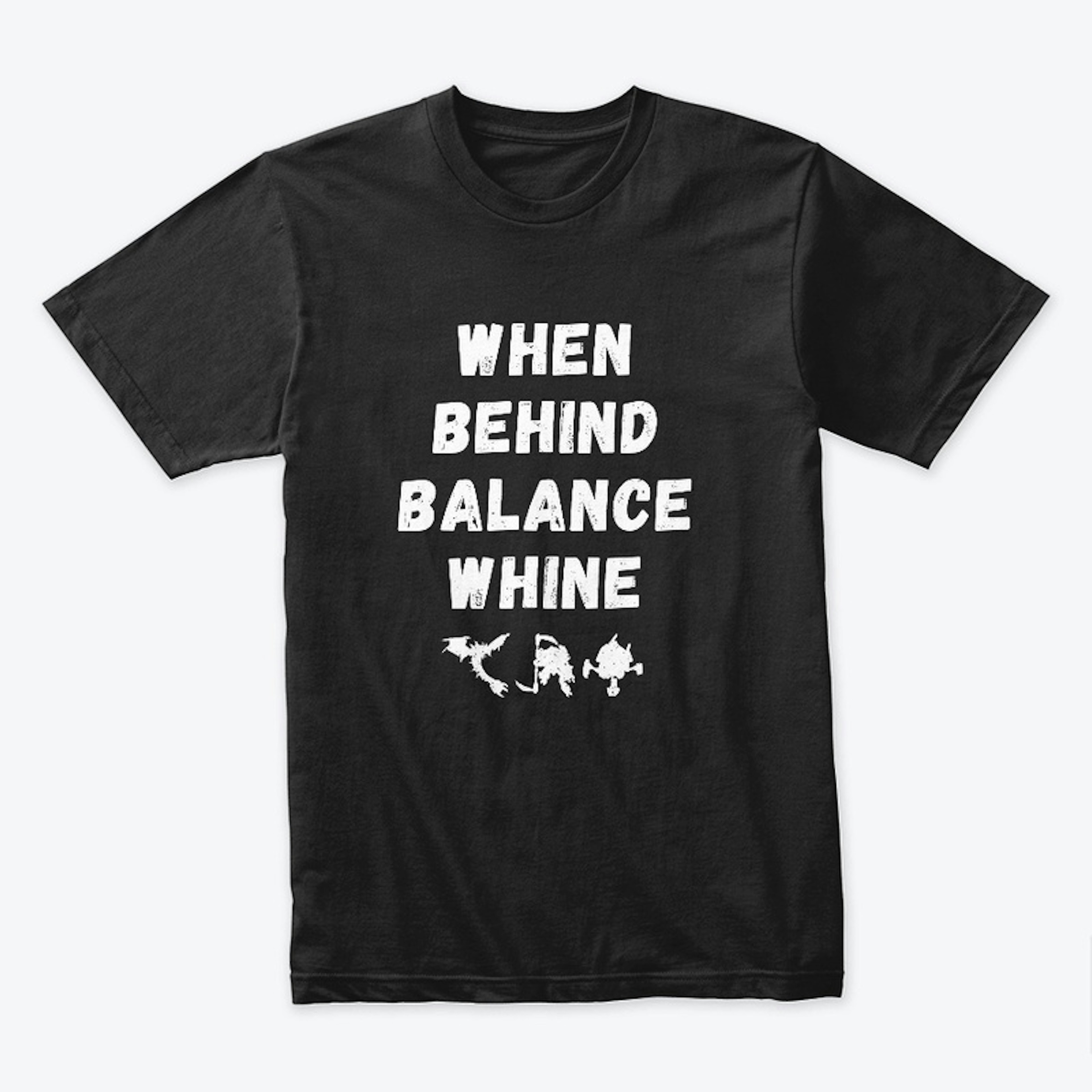 When Behind Balance Whine