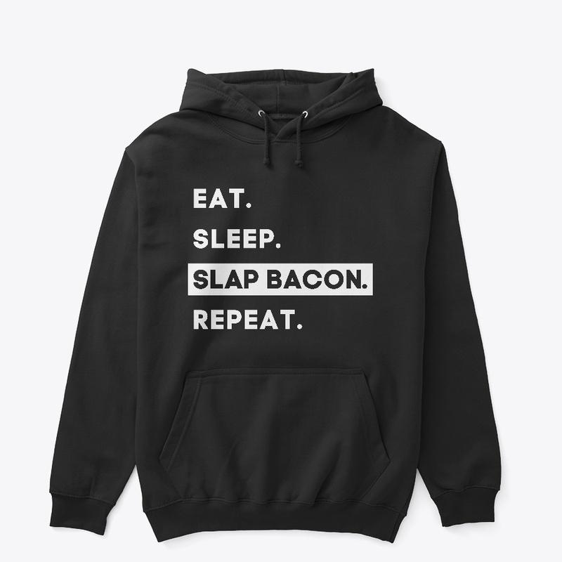 Slap Bacon.